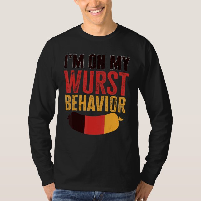 I'm On My Wurst Behavior And I Don't Give A Schnit T Shirt (Framsida)