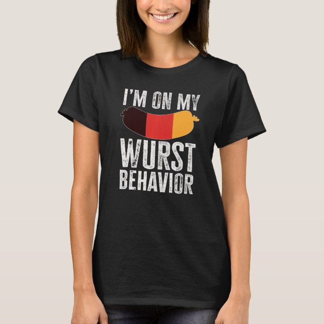 I'm On My Wurst Behavior And I Don't Give A Schnit T Shirt (Framsida)