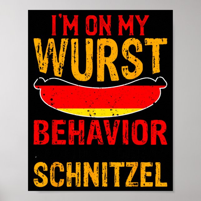 I'm On My Wurst Behavior I Dont Give A Schnitzel  Poster (Framsidan)