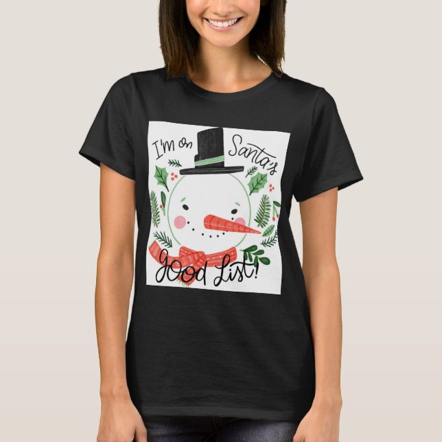 Im On Santas Good List Snowman Toddler T Shirt  (Framsida)