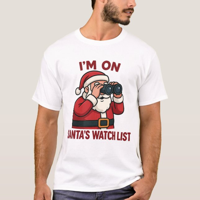 I'm On Santa's Watch List Christmas Surveillance  T Shirt (Framsida)