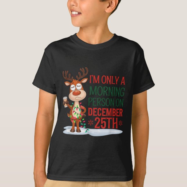 I'm Only A Morning Person On Christmas Pajamas  T Shirt (Framsida)