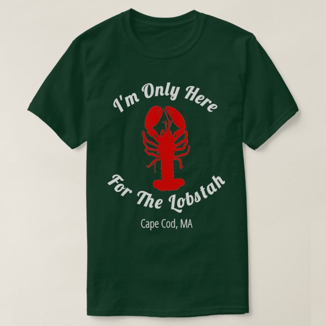Im Only Here For he Lobstah Cape Cod Lobster  T Shirt (Design framsida)