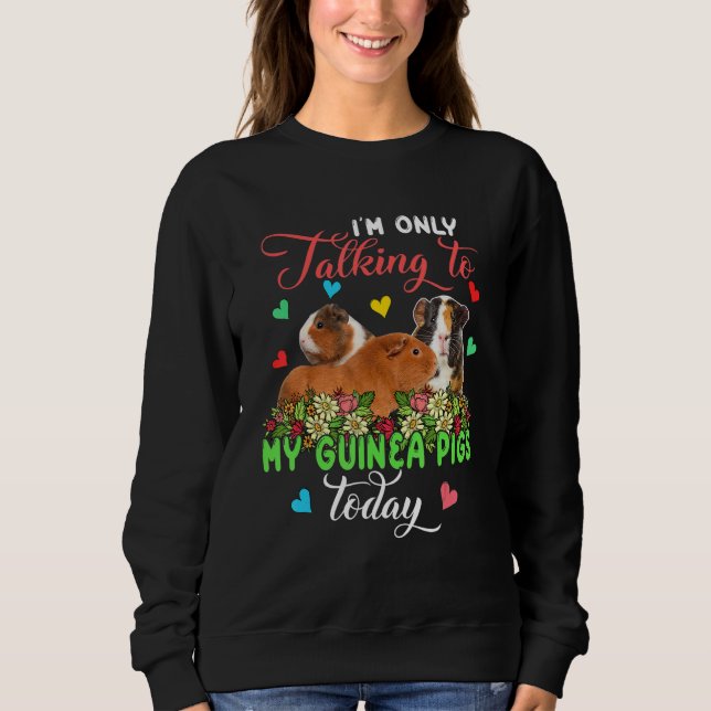 I'm Only Talking To My Guinea Pigs Today Group Flo T Shirt (Framsida)