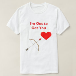 I'm Out to Get You #2 T-Shirt