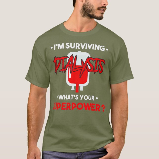 Im Överlever Dialys Patientsjukhus Njurar T Shirt (Framsida)