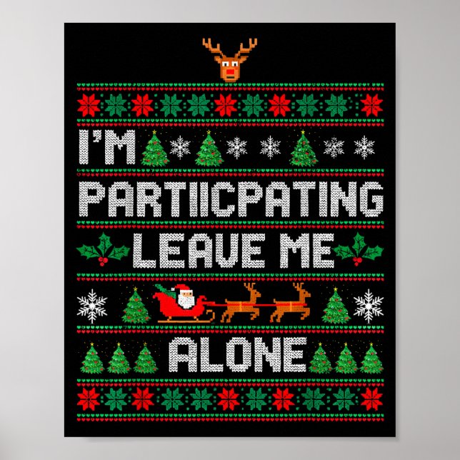 I'm Participating Leave Me Alone Ugly Christmas Sw Poster (Framsidan)