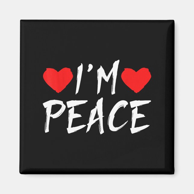I'm Peace Funny Couples Tee Valentine's Day Couple Magnet (Framsidan)