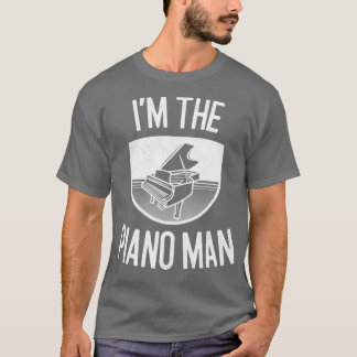 Im Piano Man Music Teacher Gift T Shirt