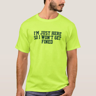 Im precis här så ska jag för att inte få bötfälld t-shirt