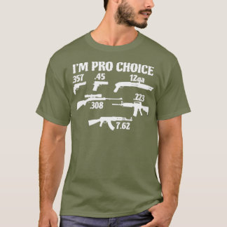 Im Pro Choice pick your caliber Pro Gun 2A gift T Shirt