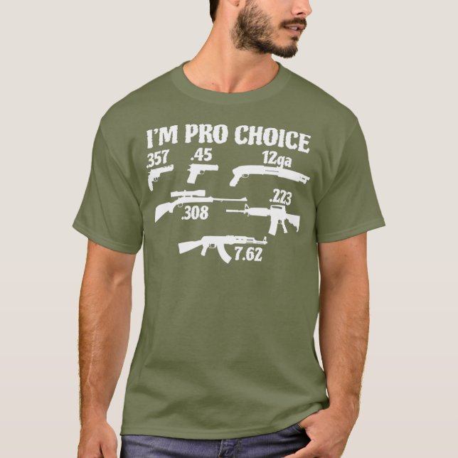 Im Pro Choice pick your caliber Pro Gun 2A gift T Shirt (Framsida)