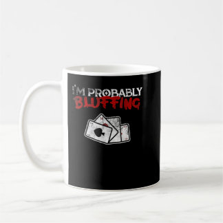 I'm Probably Bluffing Funny Poker Game Player Tee Kaffemugg
