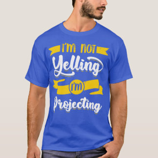 Im projicerar inte teaterskådespelargåva t shirt