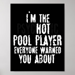Im Psychotic Hett Bassäng Player - Bassäng 8 boll Poster