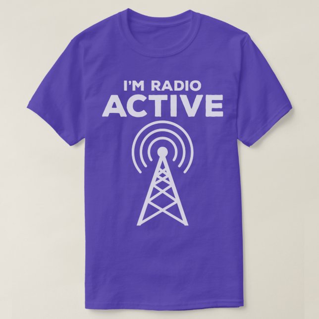 Im Radio Active Ham Radio Operator (1) T Shirt (Design framsida)