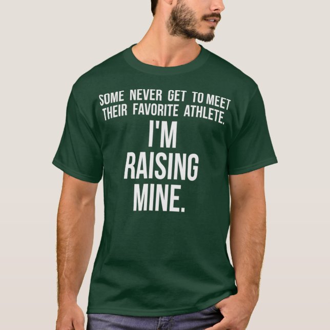 Im Raising Mine My Favorite Idrottsman Sports T Shirt (Framsida)