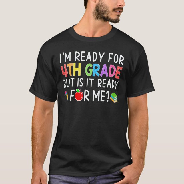 I'm Ready For 4th Grade Back To School   Student T T Shirt (Framsida)