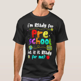 I'm Ready For Preschool  Teacher Back To School T Shirt