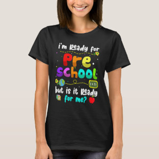 I'm Ready For Preschool  Teacher Back To School T Shirt