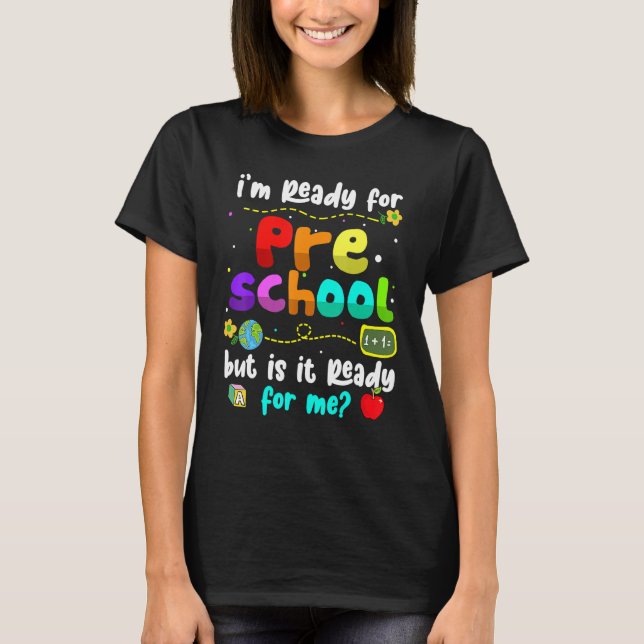 I'm Ready For Preschool  Teacher Back To School T Shirt (Framsida)
