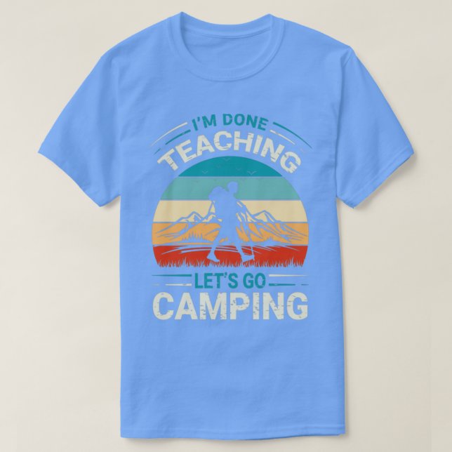Im Ready Lets Go Camping Funny Teacher1 T Shirt (Design framsida)