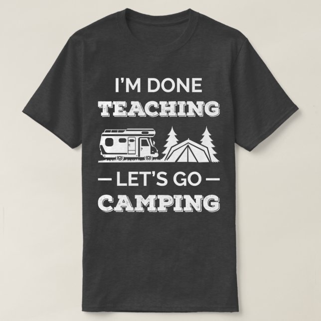 Im Ready Lets Go Camping III T Shirt (Design framsida)