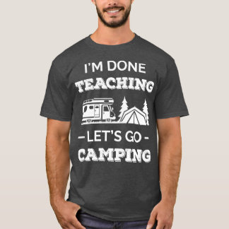 Im Ready Lets Go Camping III T Shirt