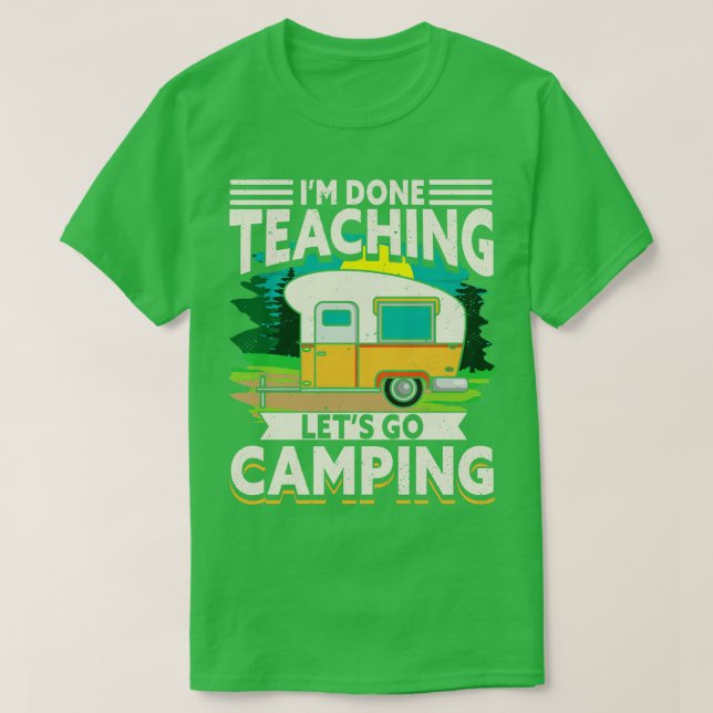 Im Ready Teaching Lets Go Camping T Shirt (Design framsida)