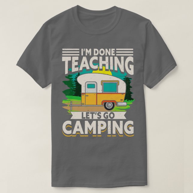 Im Ready Teaching Lets Go Camping T Shirt (Design framsida)