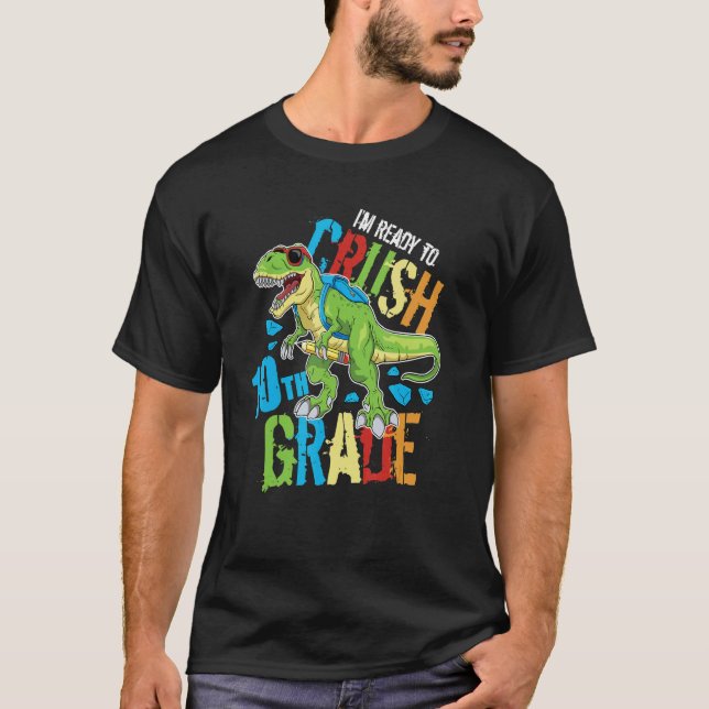 I'm Ready To Crush 10th Grade Dinosaur Rex Back To T Shirt (Framsida)