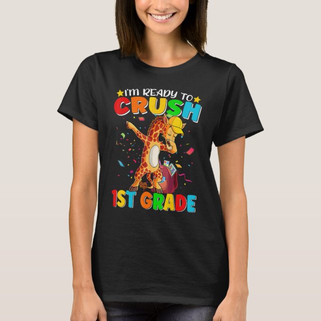 I'm Ready To Crush 1st Grade Back To School Dabbin T Shirt (Framsida)
