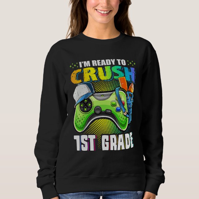 I'm Ready To Crush 1st Grade Back To School Video  T Shirt (Framsida)