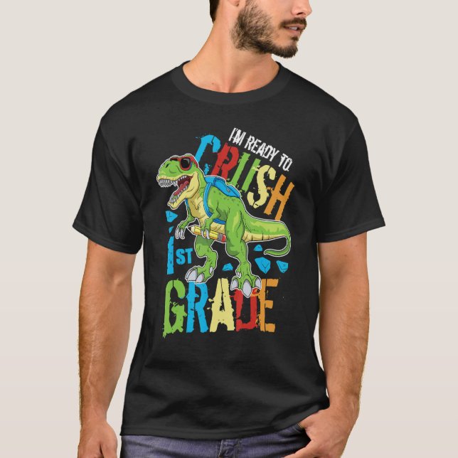 I'm Ready To Crush 1st Grade Dinosaur Rex Back To  T Shirt (Framsida)