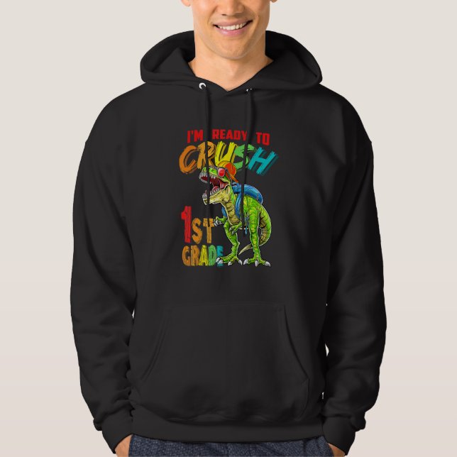 I'm Ready To Crush 1st Grade T Rex Dinosaur Back T Hoodie (Framsida)