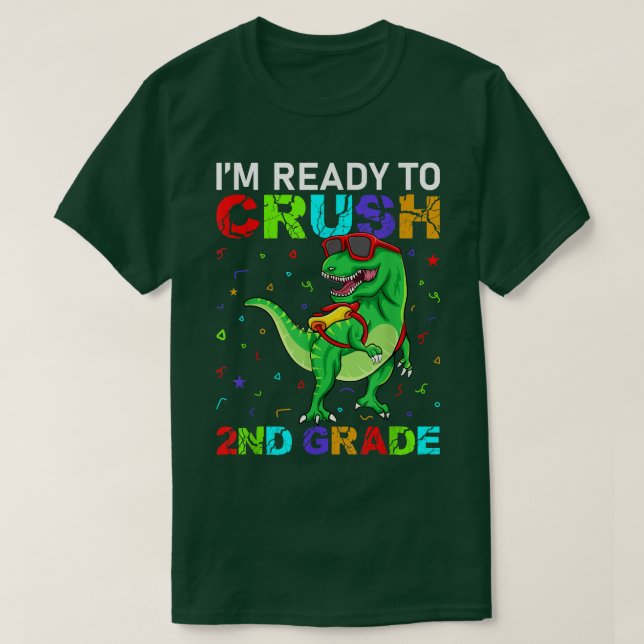 I'm Ready To Crush 2nd Grade T Rex Dinosaur Second Shirt (Design framsida)