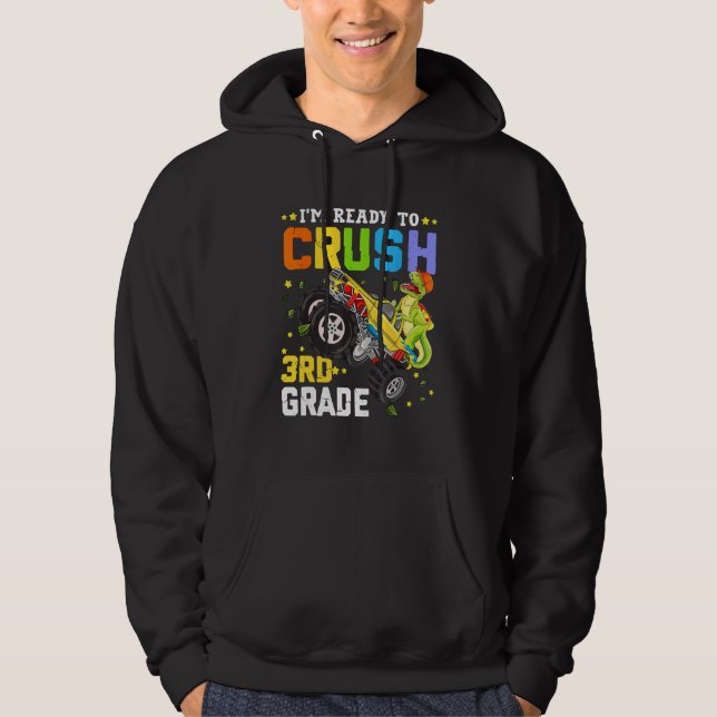 I'm Ready To Crush 3rd Grade Monster Truck Dinosau Hoodie (Framsida)