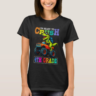 I'm Ready to Crush 4th Grade Back to School Dinosa T Shirt