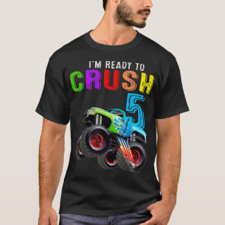 I'm Ready To Crush 5 Monster Truck 5th Birthday Gi T Shirt