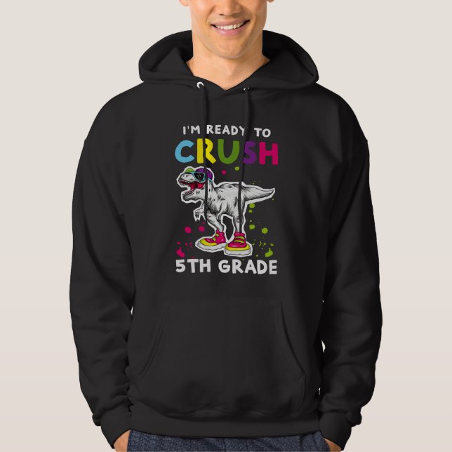 I'm Ready To Crush 5th grade Back To School T Rex  Hoodie (Framsida)