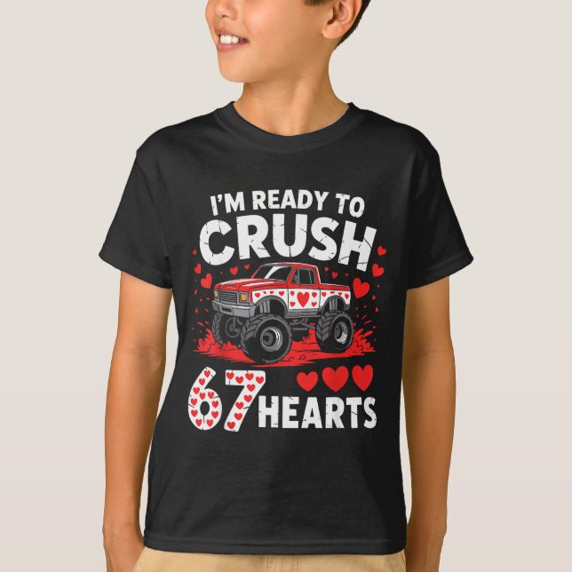 I'm Ready To Crush 67 Hearts Truck 7 6 Valentines  T Shirt (Framsida)