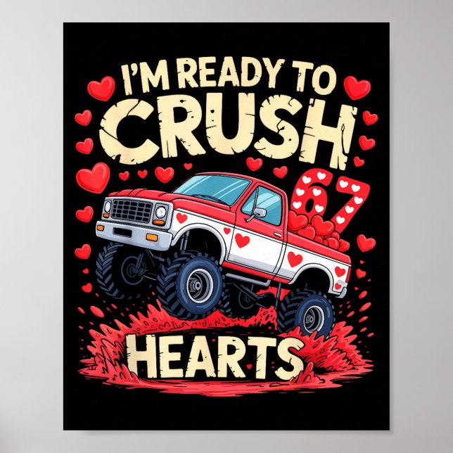 I'm Ready To Crush 67 Hearts Truck Funny 6 7 Valen Poster (Framsidan)