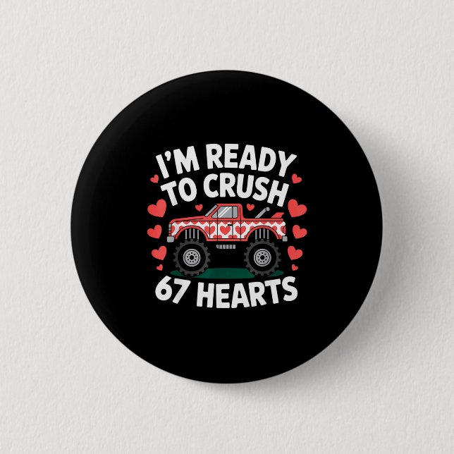 I'm Ready To Crush 67 Hearts Truck Valentines Day  Knapp (Framsida)
