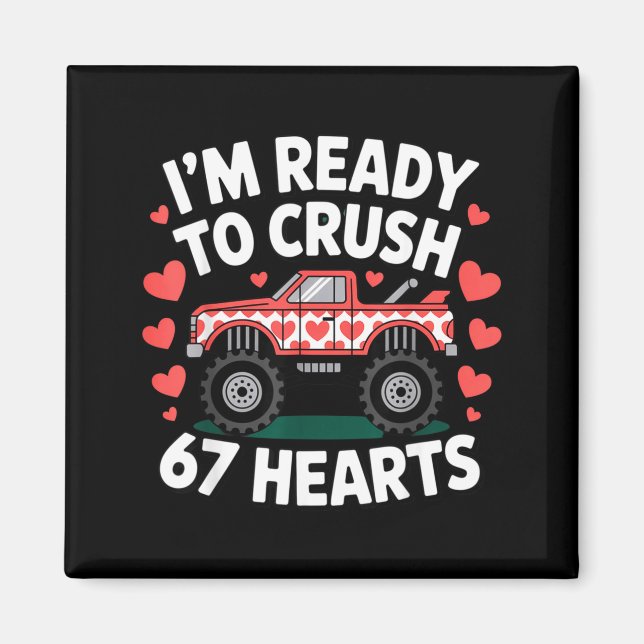 I'm Ready To Crush 67 Hearts Truck Valentines Day  Magnet (Framsidan)