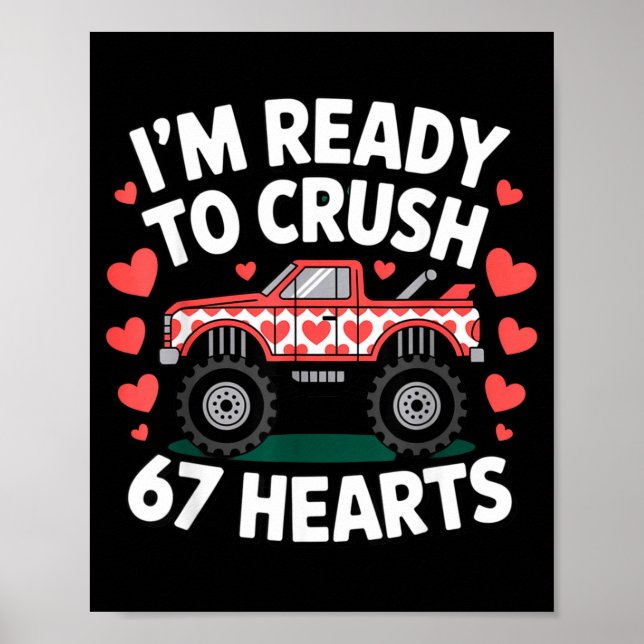 I'm Ready To Crush 67 Hearts Truck Valentines Day  Poster (Framsidan)