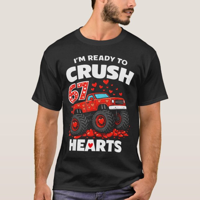 I'm Ready To Crush 67 Hearts Truck Valentines Day  T Shirt (Framsida)