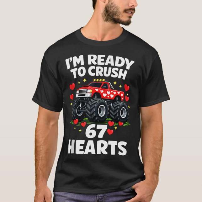 I'm Ready To Crush 67 Hearts Truck Valentines Day  T Shirt (Framsida)