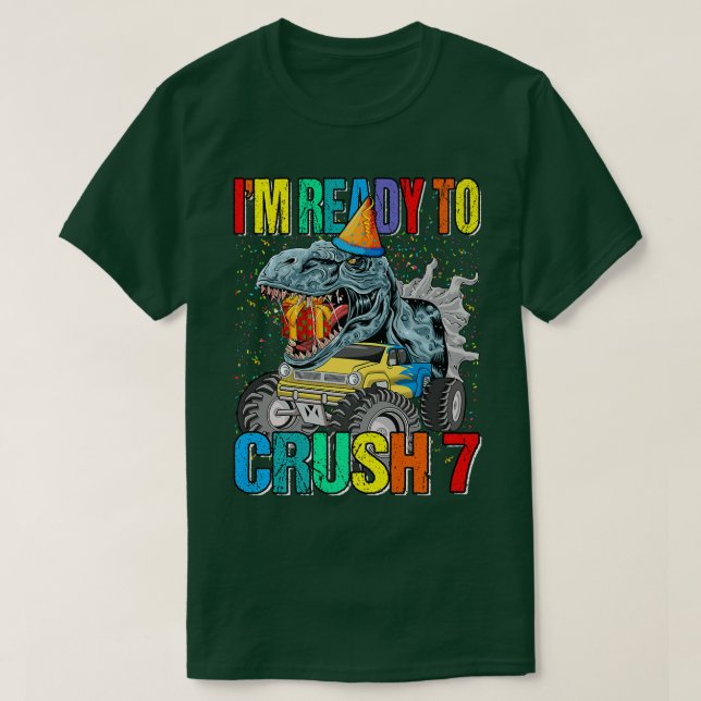 I'm Ready To Crush 7th Birthday Monster Truck Dino T Shirt (Design framsida)