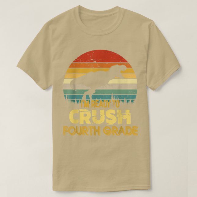 I'm Ready To Crush Fourth Grade Back To School Din T Shirt (Design framsida)