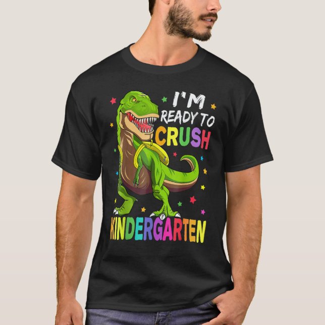 I'm Ready To Crush Kindergarten Back To School Din T Shirt (Framsida)